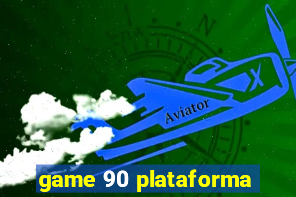 game 90 plataforma